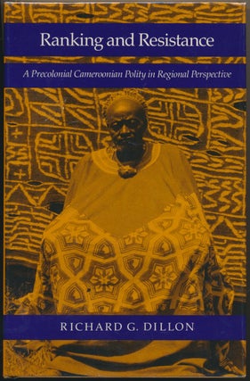 Item #29522 Ranking and Resistance: A Precolonial Cameroonian Polity in Regional Perspective....