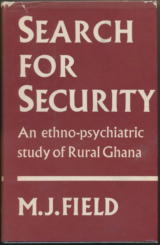 Item #29526 Search for Security: An Ethno-psychiatric Studey of Rural Ghana. M. J. FIELD.