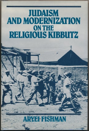 Item #29529 Judaism and Modernization on the Religious Kibbutz. Aryei FISHMAN