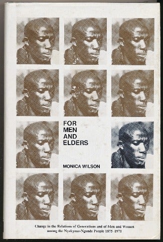 Item #29532 For Men and Elders: Change in the Relations of Generations and of Men and Women among the Nyakyusa-Ngonde People 1875-1971. Monica WILSON.