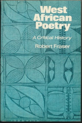 Item #29538 West African Poetry: A Critical History. Robert FRASER