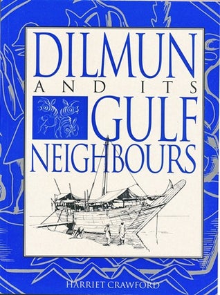 Item #29539 Dilmun and its Gulf Neighbours. Harriet CRAWFORD