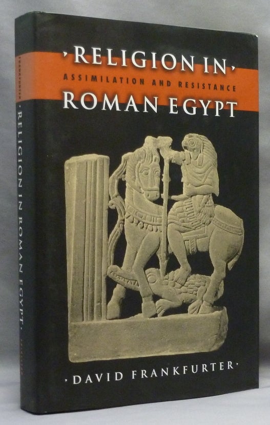 Item #29555 Religion in Roman Egypt; Assimilation and Resistance. David FRANKFURTER.