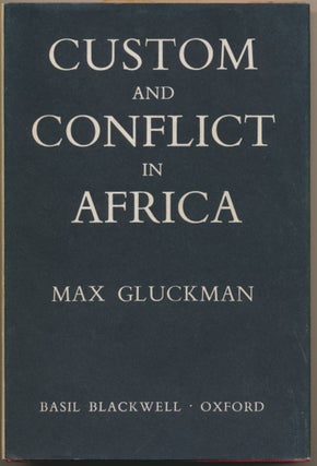Item #29579 Custom and Conflict in Africa. Max GLUCKMAN