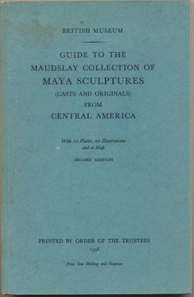 Item #29604 Guide to the Maudslay Collection of Maya Sculptures (Casts and Originals) from...