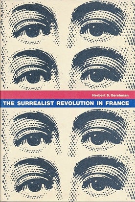 Item #29624 The Surrealist Revolution in France. Herbert S. GERSHMAN