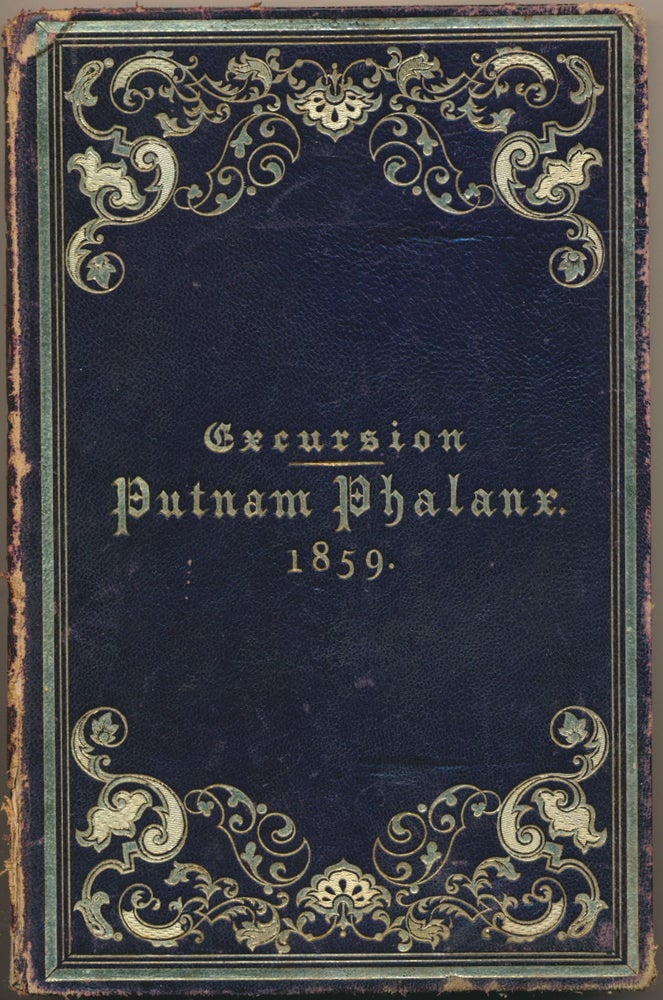 Item #29627 Excursion of the Putnam Phalanx to Boston, Charlestown and Providence, October 4th, 5th, 6th and 7th in the Year of Our Lord 1859. PUTNAM PHALANX.