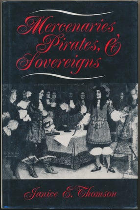 Item #29629 Mercenaries, Pirates and Sovereigns: State-building and Extraterritorial Violence in...