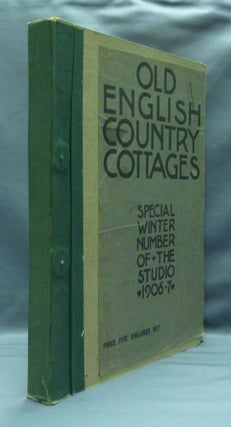 Item #29660 Old English Country Cottages - Special Winter Number of 'The Studio' 1906-7. C. G. HOLME