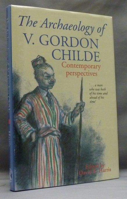 Item #29682 The Archaeology of V. Gordon Childe: Contemporary Perspectives. V. Gordon CHILDE, David R. HARRIS.