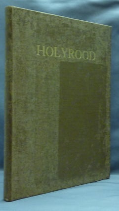 Item #29705 Holyrood: Its Palace and its Abbey - an Historical Appreciation. William Moir BRYCE