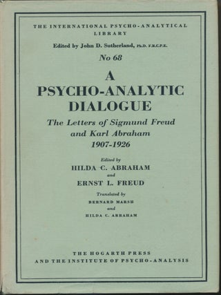 Item #29713 A Psycho-Analytic Dialogue: the Letters of Sigmund Freud and Karl Abraham 1907 -...