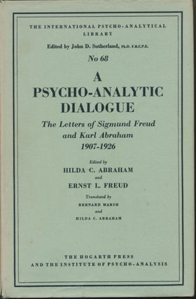 Item #29713 A Psycho-Analytic Dialogue: the Letters of Sigmund Freud and Karl Abraham 1907 -...