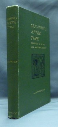 Item #29716 Gleanings After Time: Chapters in Social and Domestic History. G. L. APPERSON