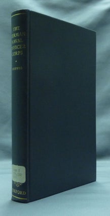 Item #29723 The German Naval Officer Corps: a Social and Political History 1890 - 1918. Holger H....