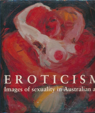 Item #29729 Eroticism: Images of Sexuality in Australian art. Leon PAROISSIEN, Dinah DYSART
