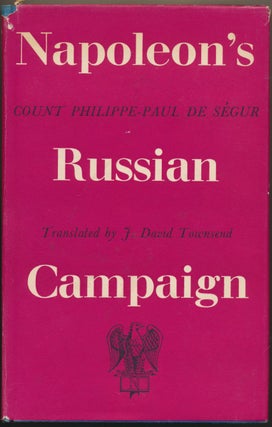 Item #29736 Napoleon's Russian Campaign. J. David Townsend., William L. Langer
