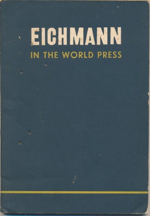 Item #29739 Eichmann in the World Press. Adolf EICHMANN