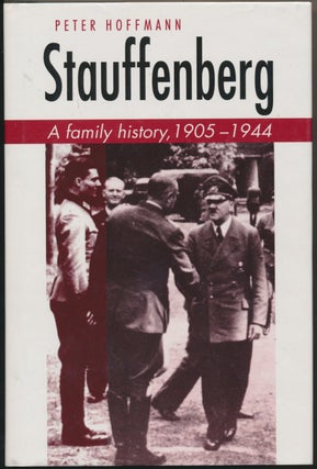 Item #29751 Stauffenberg: A family history, 1905-1944. Peter HOFFMANN