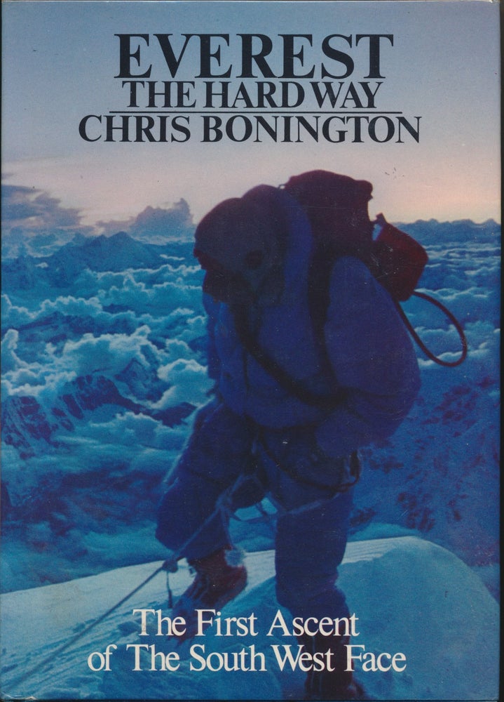 Item #29752 Everest the Hard Way. Chris BONINGTON, Lord Hunt of Llanvair Waterdine.
