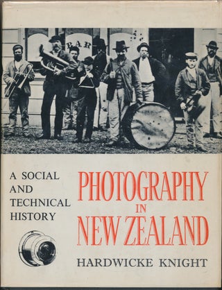Item #29776 Photography in New Zealand: A Social and Technical History. Hardwicke KNIGHT