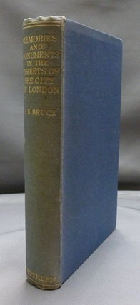 Item #29795 Memories and Monuments in the Streets of the City of London. A. K. BRUCE, signed
