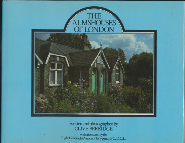 Item #29807 The Almshouses of London. Clive BERRIDGE, George Thomas.