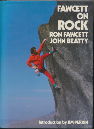 Item #29876 Fawcett On Rock. Ron FAWCETT, John BEATTY, Mike HARRISON, Jim Perrin, aka M. John...