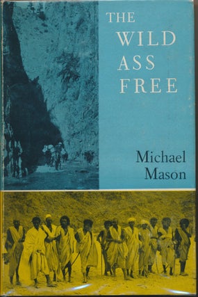 Item #29885 The Wild Ass Free. Michael MASON