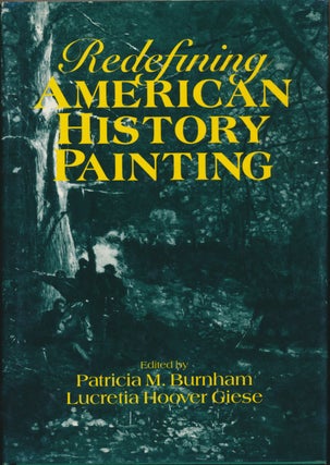 Item #29919 Redefining American History Painting. Patricia M. BURNHAM, Lucretia Hoover GIESE