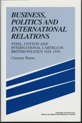 Item #29973 Business, Politics and International Relations: Steel, Cotton and International...