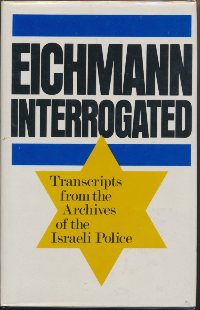 Item #29987 Eichmann Interrogated: Transcripts from the Archives of the Israeli Police. Ralph Manheim., Avner W. Less, Jochen VON LANG, Claus SIBYLL.