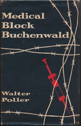 Item #29996 Medical Block, Buchenwald: The Personal Testimony of Inmate 996, Block 36. Walter POLLER
