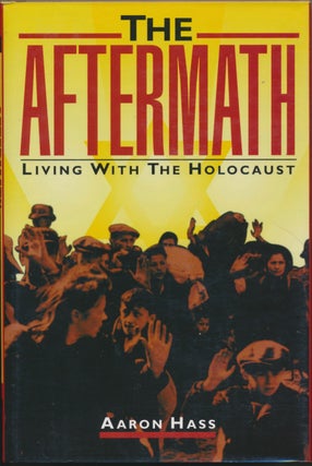 Item #30005 The Aftermath: Living with the Holocaust. Aaron HASS