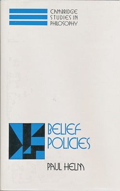 Item #30012 Belief Policies. Paul HELM