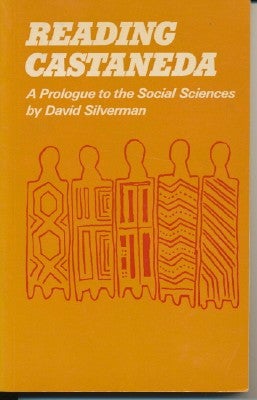 Item #30036 Reading Castaneda. A Prologue to the Social Sciences. David SILVERMAN