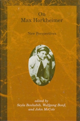 Item #30054 On Max Horkheimer. New Perspectives. Edited, Wolfgang Bonss, John McCole
