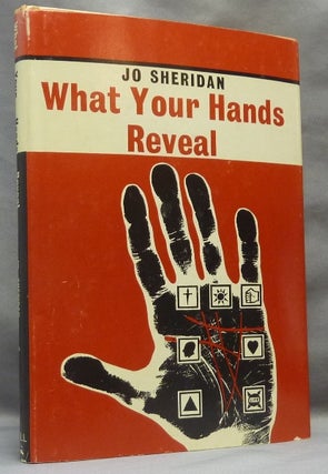 Item #3006 What Your Hands Reveal. Jo SHERIDAN, W. J. Ousby