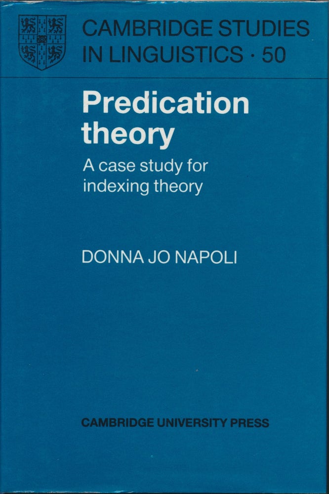 Item #30090 Predication Theory: A Case-Study for Indexing Theory. Donna Jo NAPOLI.