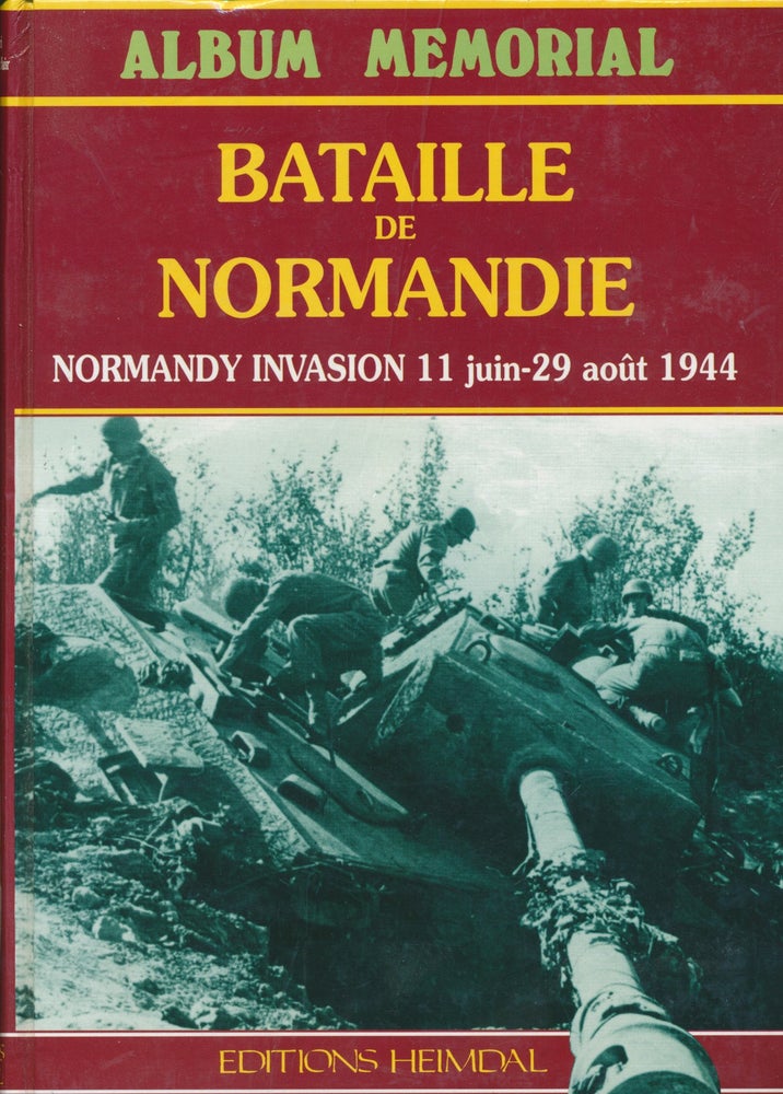 Item #30098 Album Memorial Bataille de Normandie; Normandy Invasion, 11 Juin - 29 Aout 1944. Translated into, C., J.-P. Hardy, C, Georges BERNAGE.