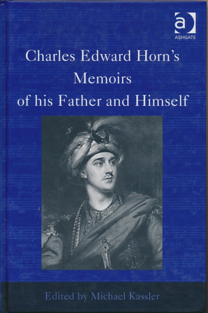 Item #30149 Charles Edward Horn's Memoirs of his father and Himself. Michael KASSLER.