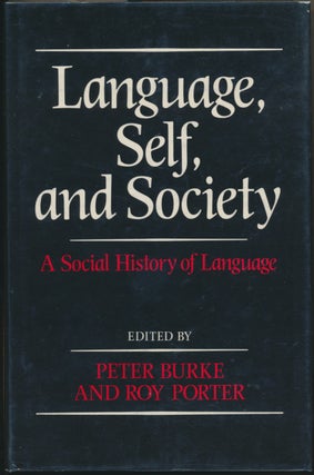 Item #30172 Language, Self, and Society: A Social History of Language. Peter BURKE, Roy PORTER