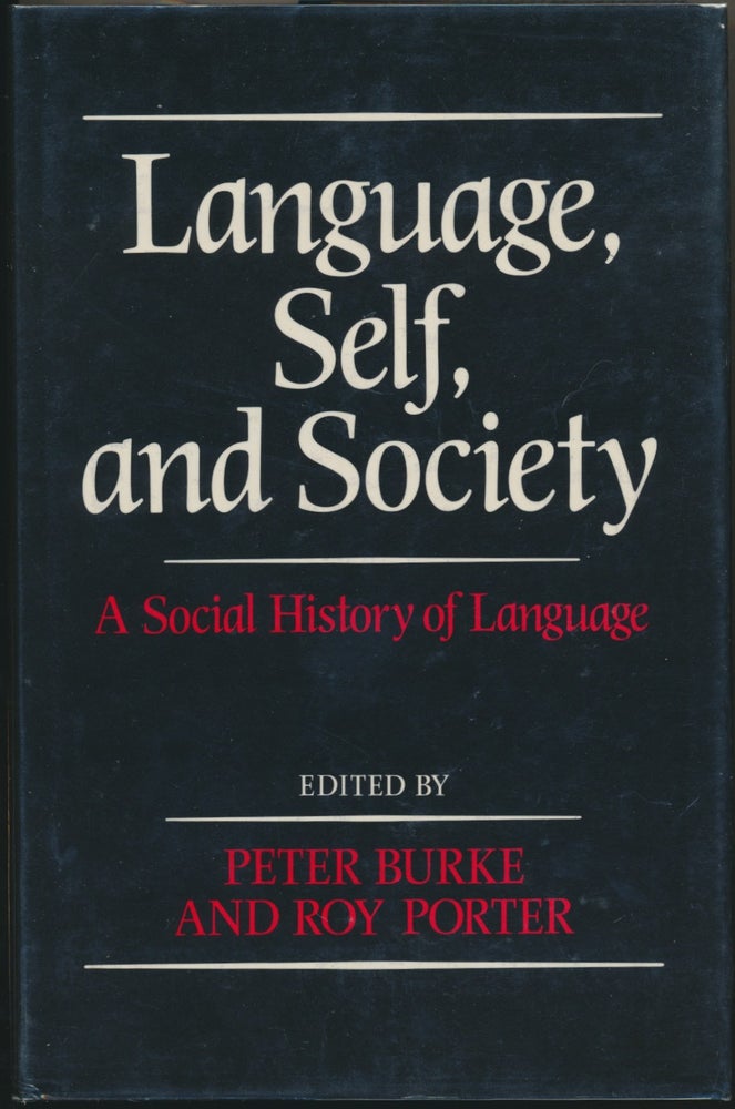 Item #30172 Language, Self, and Society: A Social History of Language. Peter BURKE, Roy PORTER.