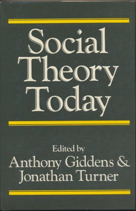 Item #30176 Social Theory Today. Anthony GIDDENS, Jonathan TURNER