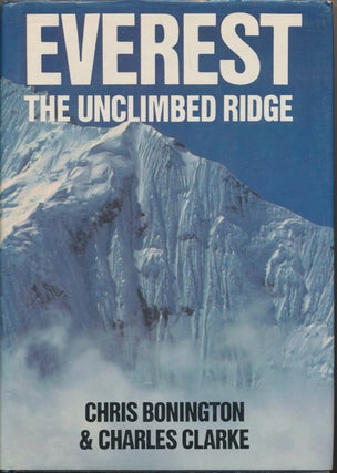 Item #30266 Everest: the Unclimbed Ridge. Chris BONINGTON, Charles CLARKE
