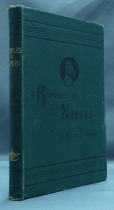 Item #30279 Rambles in Naples: An Archaeological and Historical Guide to the Museums, Churches,...