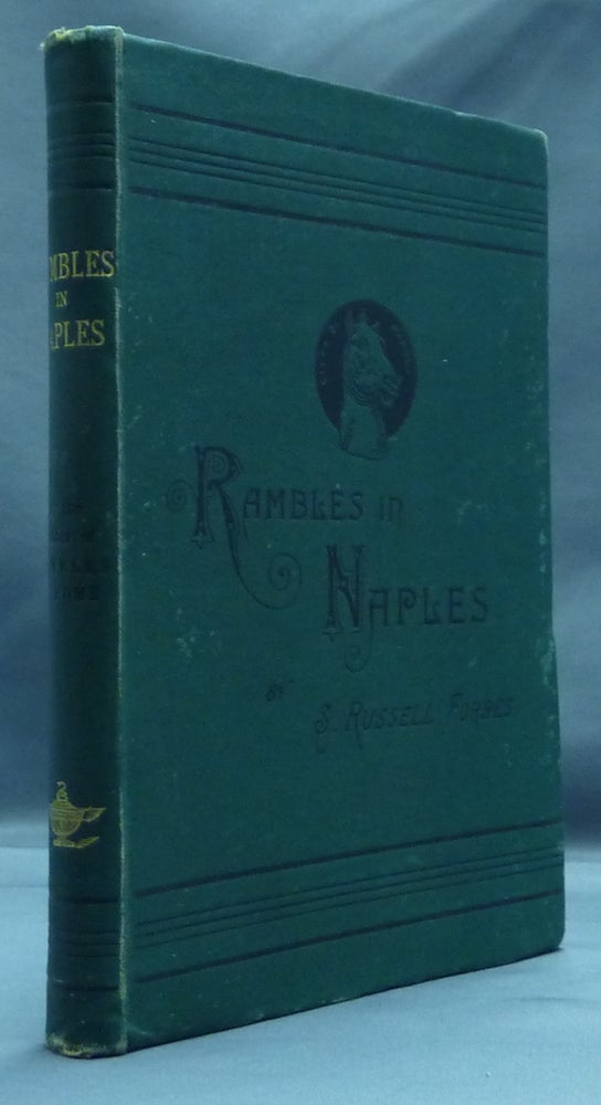Item #30279 Rambles in Naples: An Archaeological and Historical Guide to the Museums, Churches, and Antiquities of Naples and its environs. S. Russell FORBES.