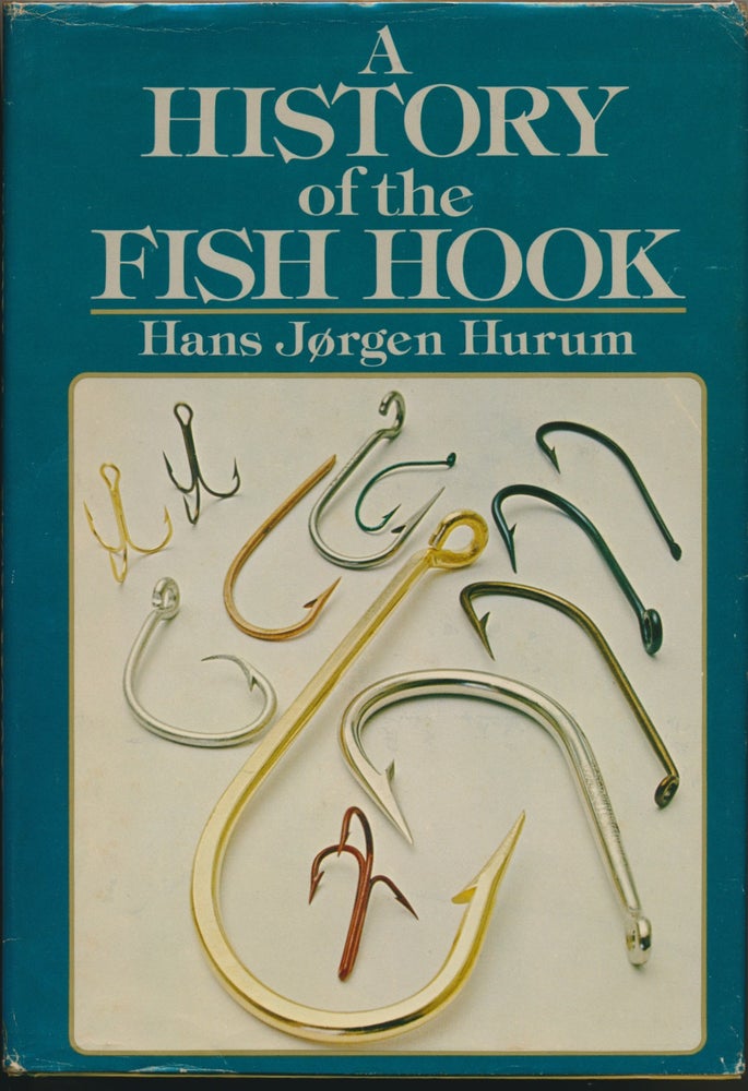 Item #30286 A History of the Fish Hook and the Story of Mustad, the Hook Maker. Hans Jorgen HURUM.