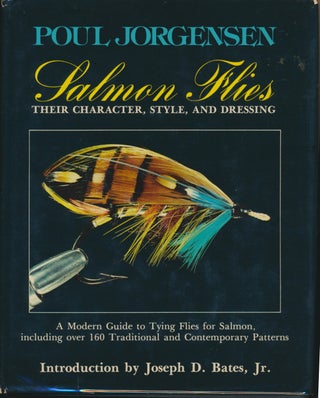 Item #30287 Salmon Flies: Their Character, Style, and Dressing. Poul JORGENSEN, Joseph D. Bates Jr