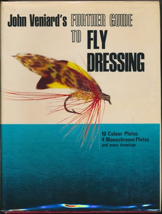 Item #30288 A Further Guide to Fly Dressing. John VENIARD
